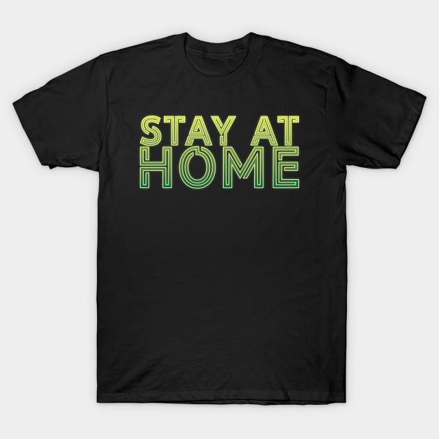 Stay at Home T-Shirt by nelsoncancio